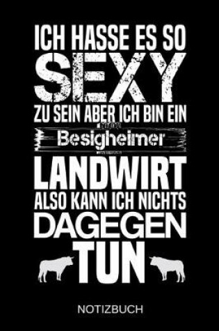 Cover of Ich hasse es so sexy zu sein aber ich bin ein Besigheimer Landwirt also kann ich nichts dagegen tun