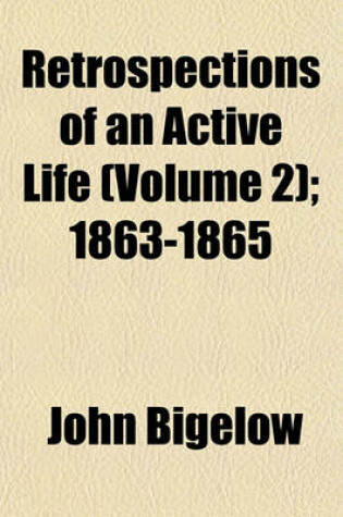 Cover of Retrospections of an Active Life; 1863-1865 Volume 2