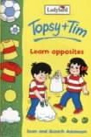 Cover of Topsy And Tim Learn Opposites
