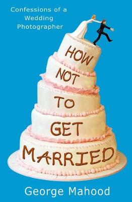 Book cover for How Not to Get Married