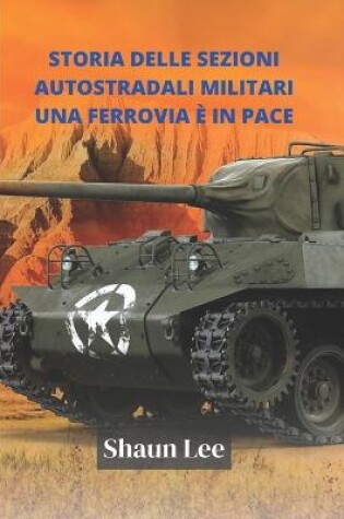 Cover of Storia delle sezioni autostradali militari Una ferrovia e in pace