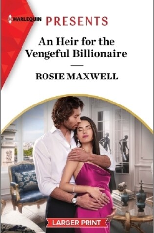 Cover of An Heir for the Vengeful Billionaire