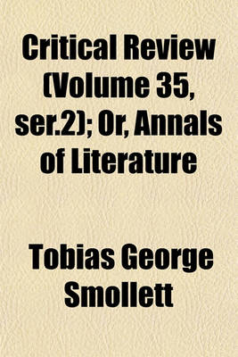 Book cover for Critical Review (Volume 35, Ser.2); Or, Annals of Literature