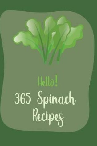 Cover of Hello! 365 Spinach Recipes