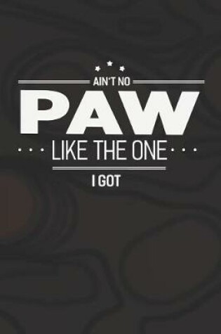 Cover of Ain't No Paw Like The One I Got