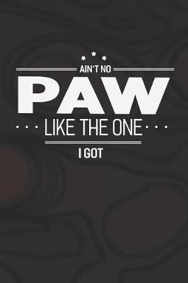 Book cover for Ain't No Paw Like The One I Got