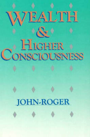 Cover of Wealth and Higher Consciousness