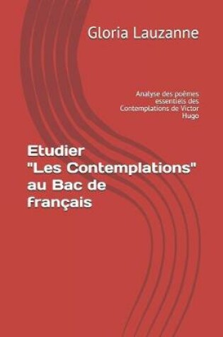Cover of Etudier Les Contemplations au Bac de francais