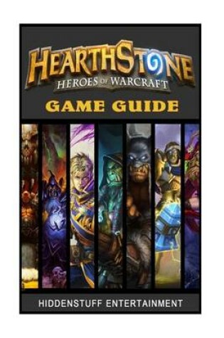 Cover of Hearthstone Heroes of Warcraft Game Guide