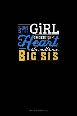 Book cover for So, There Is This Girl He Kinda Stole My Heart He Calls Me Big Sis