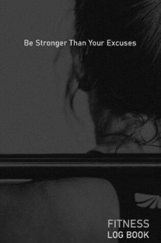 Cover of Be Stronger Than Your Excuses