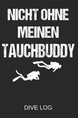 Book cover for Nicht Ohne Meinen Tauchbuddy Divelog