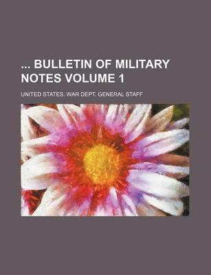 Book cover for Bulletin of Military Notes Volume 1