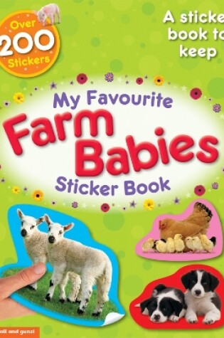 Cover of My Favourite Farm Babies Sticker Book