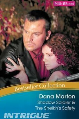 Cover of Dana Marton Bestseller Collection 201104/Shadow Soldier/The Sheik's Safety