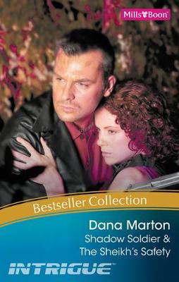 Book cover for Dana Marton Bestseller Collection 201104/Shadow Soldier/The Sheik's Safety