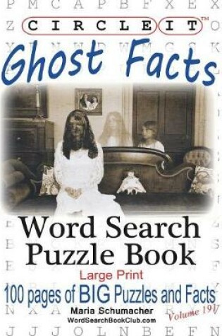 Cover of Circle It, Ghost Facts, Word Search, Puzzle Book