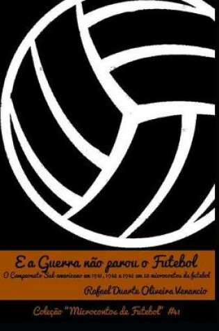 Cover of E a Guerra N o Parou O Futebol