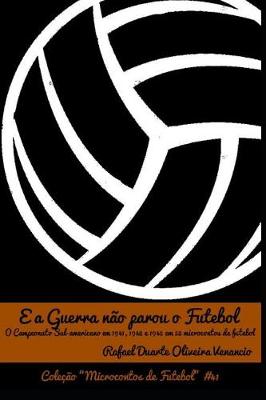 Book cover for E a Guerra N o Parou O Futebol