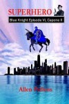 Book cover for SUPERHERO - Blue Knight Episode VI, Capone II