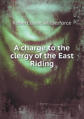 Book cover for A charge to the clergy of the East Riding