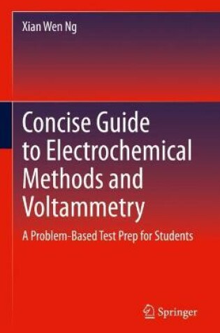 Cover of Concise Guide to Electrochemical Methods and Voltammetry