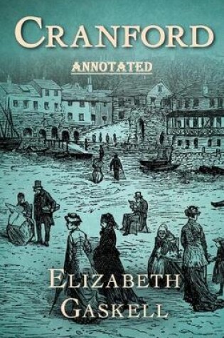 Cover of Cranford by Elizabeth leghorn Gaskell Annotated