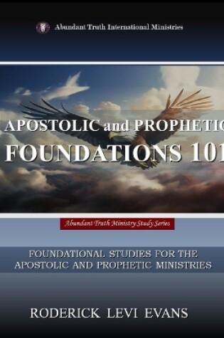 Cover of Apostolic and Prophetic Foundations 101