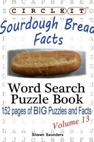 Cover of Circle It, Sourdough Bread Facts, the Sourdough Boulangerie, Word Search, Puzzle Book