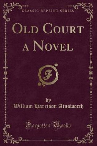 Cover of Old Court a Novel (Classic Reprint)