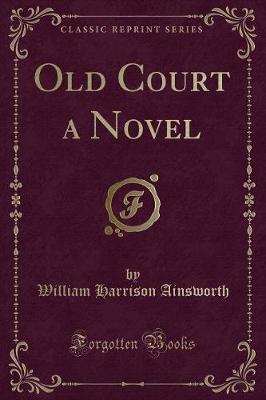 Book cover for Old Court a Novel (Classic Reprint)