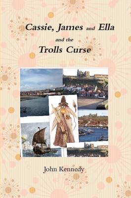 Book cover for Cassie,James and Ella and the Trolls Curse