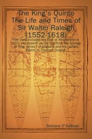 Cover of The King's Quinto: The Life and Times of Sir Walter Raleigh (1552-1618)