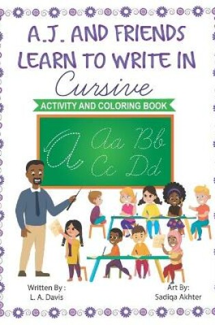 Cover of A.J. and Friends Learn to Write in Cursive