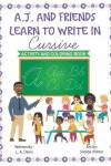 Book cover for A.J. and Friends Learn to Write in Cursive