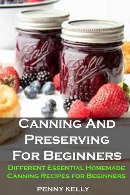 Book cover for Canning And Preserving For Beginners