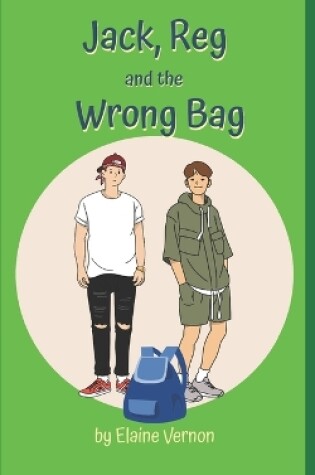 Cover of Jack, Reg and the Wrong Bag