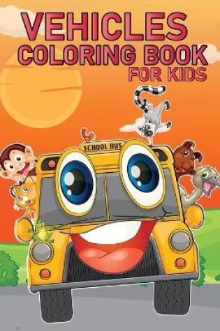 Cover of Vehicles Coloring Book for Kids