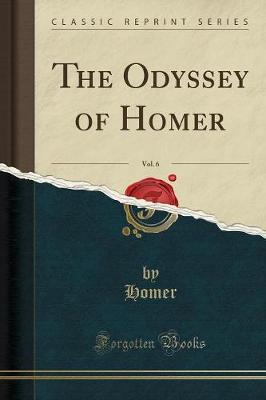 Book cover for The Odyssey of Homer, Vol. 6 (Classic Reprint)