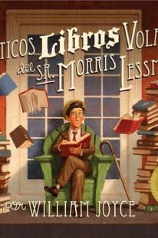Cover of Los Fantasticos Libros Voladores de Morris Lessmore