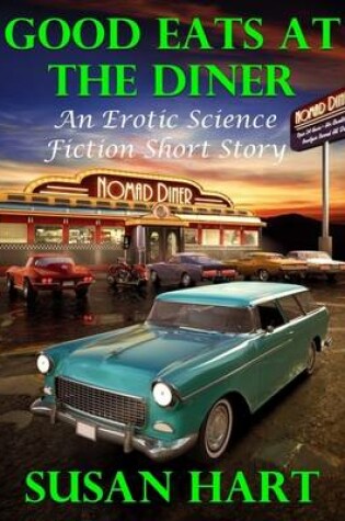 Cover of Good Eats At the Diner: An Erotic Science Fiction Short Story