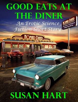 Book cover for Good Eats At the Diner: An Erotic Science Fiction Short Story