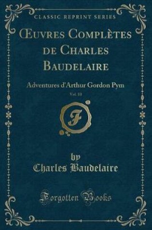 Cover of Oeuvres Complètes de Charles Baudelaire, Vol. 10