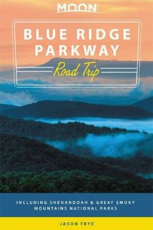 Cover of Moon Blue Ridge Parkway Road Trip (Second Edition)