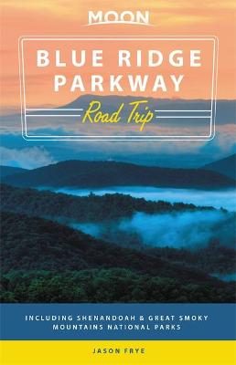 Book cover for Moon Blue Ridge Parkway Road Trip (Second Edition)