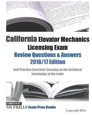 Book cover for California Elevator Mechanics Licensing Exam Review Questions & Answers 2016/17 Edition