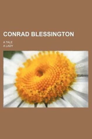 Cover of Conrad Blessington; A Tale