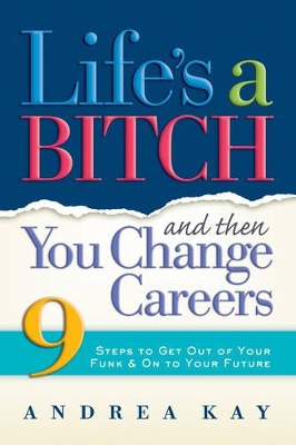 Book cover for Life's a Bitch Then You Change Careers