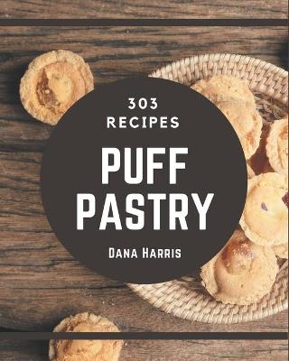 Book cover for 303 Puff Pastry Recipes