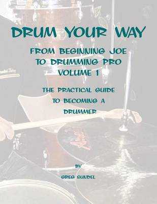 Book cover for Drum your way from Beginning Joe to Drumming Pro